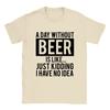 A Day Without Beer Is Like .... T-shirt