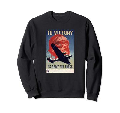 World War II Poster Vintage  Recruiting Air Force WW2 Sweatshirt