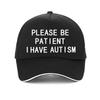 Vær tålmodig Jeg har autisme Brevtrykk Baseballcaps utendørs Unisex kvinner autistiske pasienthatter justerbare snapback-hatter