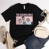 The Golden Girls T Shirt, Stay Golden T Shirt