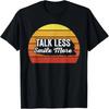 Retro Talk Less Smile More Shirt Historic Hamilton Quote T-Shirt