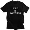 Custom Jesus Is Watching T Shirts for Men Pure Cotton Tees Tshirt Casual Tshirt Clothing