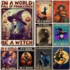 In A World Full of Princesses Be A Witch Happy Halloween Metal Tin Sign for Indoor Outdoor Home Bar Coffee Wall Decor Hall