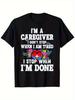 I'm A Caregiver I Don't Stop When I'm Tired Funny Graphic T-Shirt