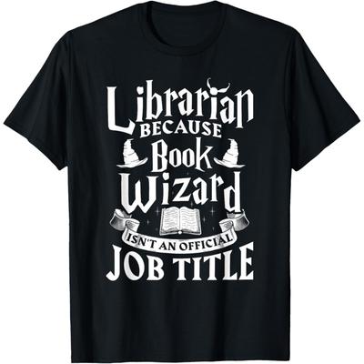 Librarian Bcs Book Wizard Isn't a Job Title - Library Shirt T-Shirt