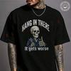 Halte durch, es wird schlimmer Skelett Mechaniker Dunkler Humor Moto T-Shirt Herren Baumwolle Sommer Lässig