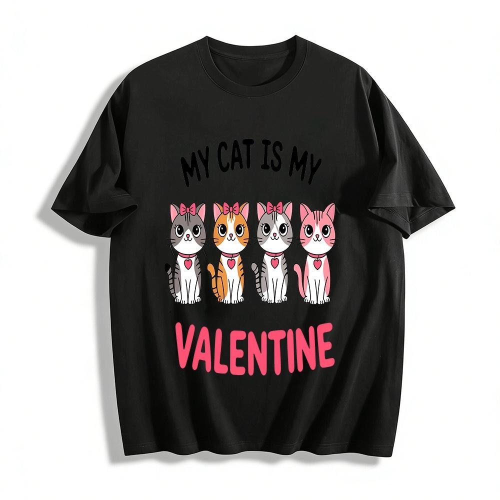My Cat Is My Valentine Cute Cat Print Casual Top Pure cotton T-shirt
