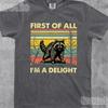 First Of All I'm A Delight T-shirts, Funny Opossum Graphic Shirt, Possum Lover Gift, Angry Possum Shirt, Opossum Retro Tee, Opossum Lover