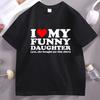 Funny Men T-shirt I Love My Funny Daughter Yes She Bought Me This Shirt T-Shirt Short Sleeve Round Neck Tops
