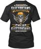 Elektriker Begränsad Skicklig Elektriker Är Inte Billig T-shirt Tillverkad i USA S-4XL