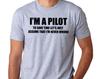 I Am A Pilot T-Shirt: Funny Pilot Gift