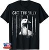 Got Too Silly Goose Meme Funny Goose Jailbird Prison T-Shirt