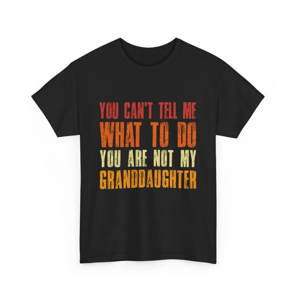 Tu ne peux pas me dire quoi faire Je ne suis pas ta petite-fille Papy T-shirt drôle