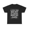 Life Is To Short For Boring Cars Graphic T Shirt NEW Cotton Tee Gift