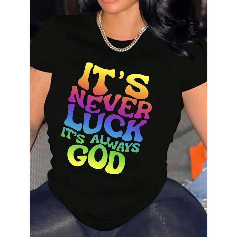 Women It's Never Luck It's Always God T-Shirt Colorful Print Crew Neck Short Sleeve Heavy Cotton Casual Top
