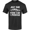 Shop4ever® Just One More Car I Promise T-Shirt