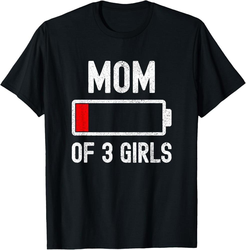 Mom Of 3 Girls Low Battery Energy Funny Sarcastic For Mother T-Shirt Unisex T-Shirt