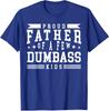 Proud Father Of A Few Dumbass Kids Father's Day Unisex T-Shirt