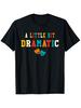 Top Pick Mens Funny A Little Bit Dramatic Graphic TShirt