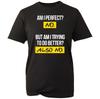 Am I Perfect? No Men's T-shirt Funny Joke Gift Top Printed Design Unisex Tee