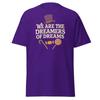 We Are The Dreamers Of Dreams - Movie Quote Unisex T-Shirt