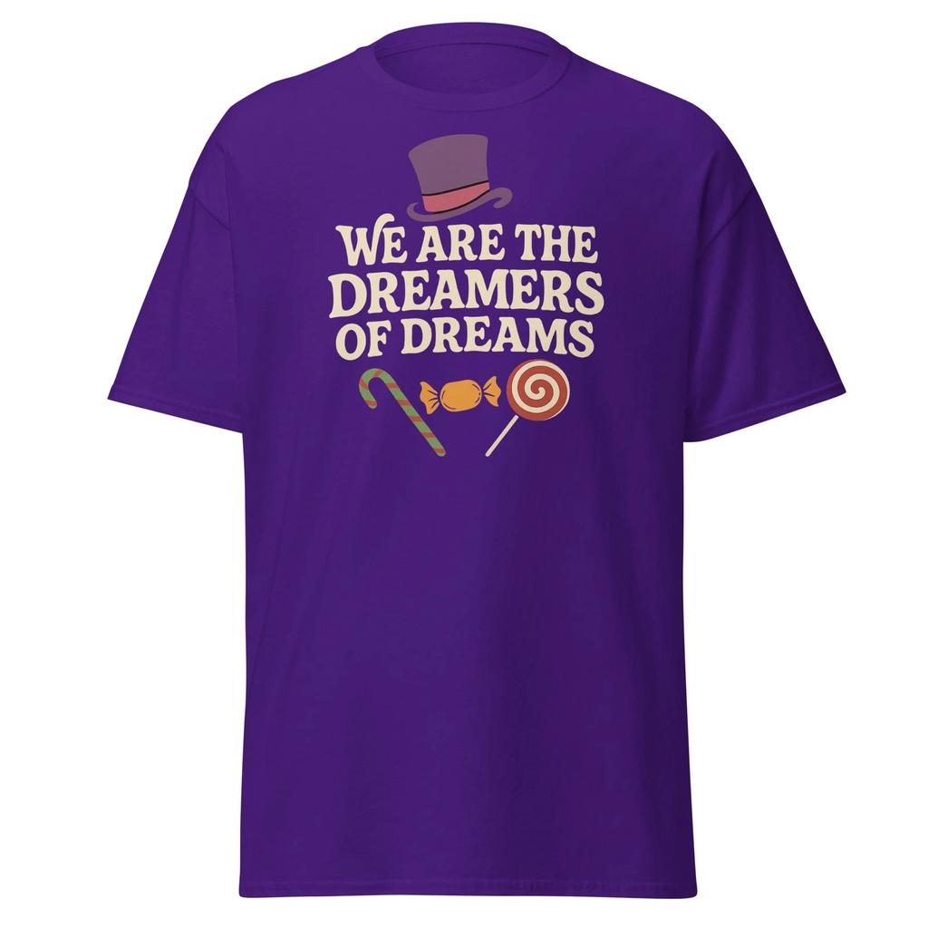 We Are The Dreamers Of Dreams - Movie Quote Unisex T-Shirt