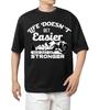 Life Doesn’t Get Easier You Just Get Stronger  T-shirt Men's Women's Tops Tees – Motivational Quote Tee