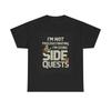 Men's and Women's T-shirts I'm Not Procrastinating I'm Doing Side Quests