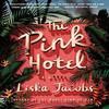 The Pink Hotel by Liska Jacobs Paperback Book 9781250872289