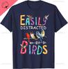 Easily Distracted By Birds Funny Bird T-Shirt Couple Kawayi Customizable Custom Printed S Print
