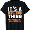 It's A Robert Thing You Wouldn't Understand Robert Name T-Shirt
