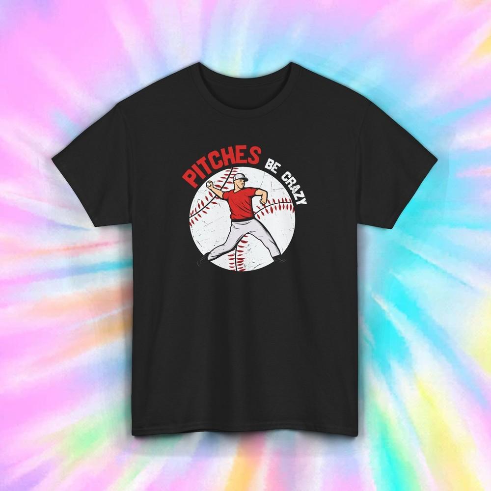 Funny Baseball Pitcher T-Shirt Pitches Be Crazy Softball Sports Tee S-5XL