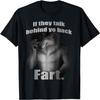 JVDRRY If They Talk Behind Your Back Fart Funny Oddly Specific Meme T-Shirt