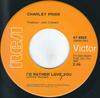 7inch Record CHARLEY PRIDE  Id Rather Love You  In My World 479952 RCA VICTOR 1971 US CountryFolk Used