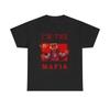 Im The Mafia Funny Graphic T Shirt Unisex Heavy Cotton Tee Unisex T-Shirt
