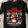 Big George Foreman Years Of Boxing 1967 2025 OM367 Unisex T-Shirt