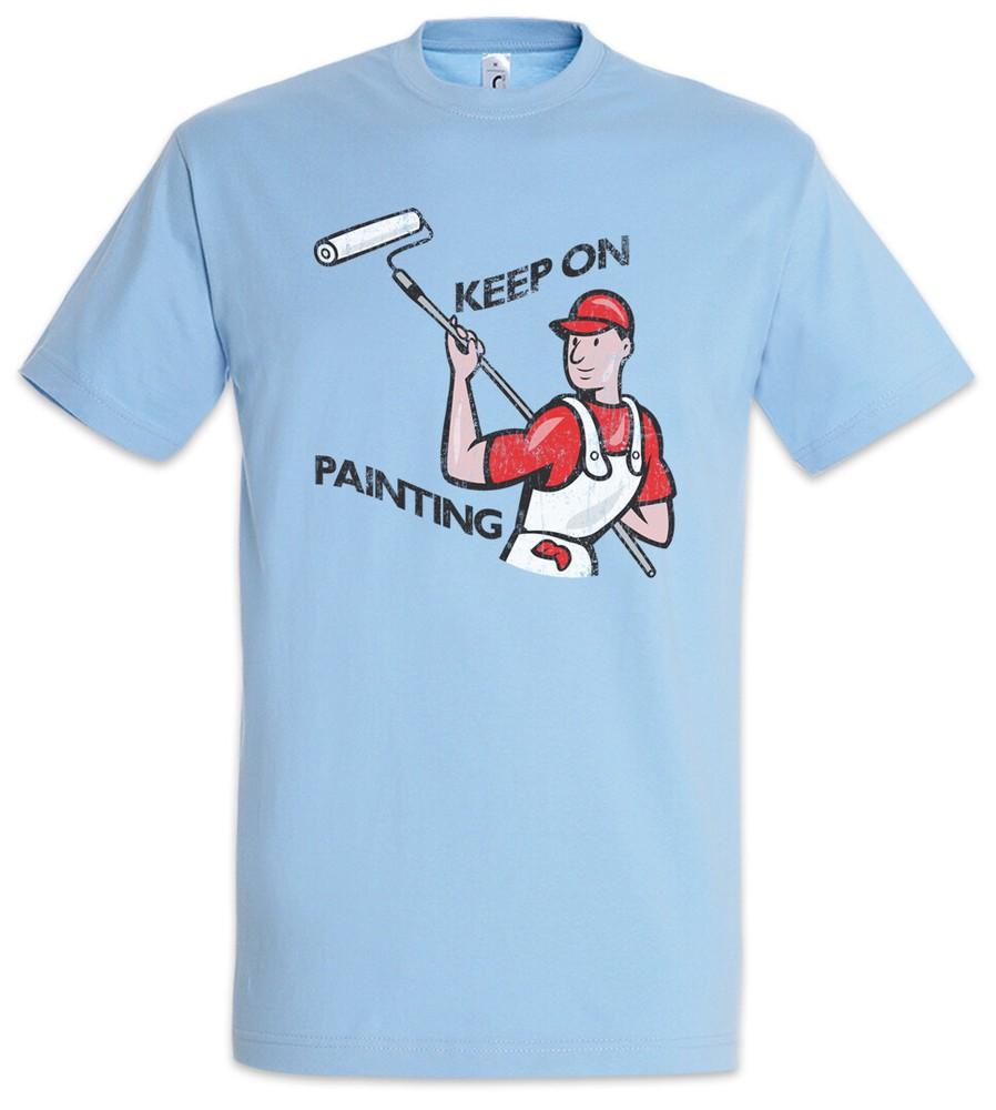 Keep On Painting T-Shirt Artist To Paint Handcraft Craft Craftsmen Artisan
