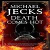 Death Comes Hot by Michael Jecks Hardback Book 9781780291314