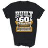 60th Birthday Years Old Age Built 60 Years Ago Unisex Shirt Gift
