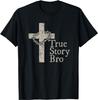 Vintage True Story Bro Christian Cross Jesus Faith Bible T-Shirt