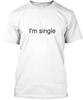 I'm Single Tee T-Shirt Made In the USA Size S To 5XL