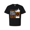 Coffee Is Always A Good Idea Unisex Graphic Tee Shirt