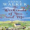 The Weekends of You and Me by Fiona Walker Paperback Book 9780751556148