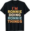 Mens Ronnie Name Birthday - I'm Ronnie Doing Ronnie Things T-Shirt