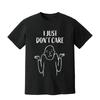 I Just Don't Care Saying With Illustration Unisex & Adult Tees