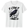F-CAW-F T-shirt drôle Cor Corbeau Mème Sarcastique Gothique Halloween Adultes#25