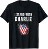 American Flag Patriot I Stand with Charlie Unisex T-Shirt