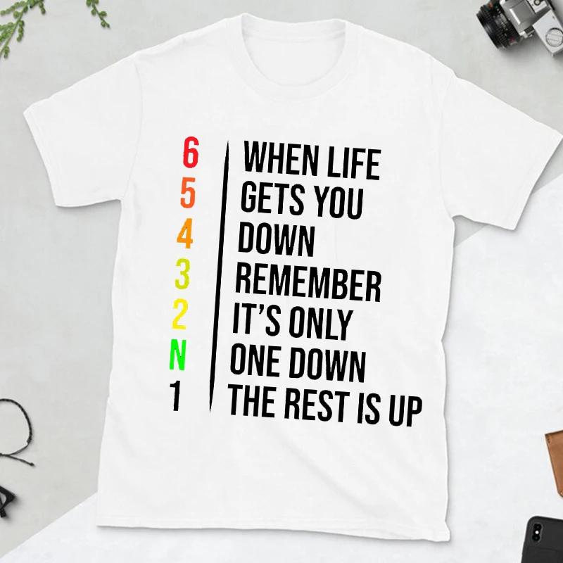 Quand la vie te déprime, souviens-toi que ce n'est qu'un pas en bas, le reste est en haut T-shirt de motivation pour hommes Mode moto Streetwear décontracté