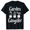 Funny Garden Plant Lover Gardener T Shirts Men Women Pure Cotton Humor Streetwear Tee Shirt Short Sleeve Unisex Loose Clothing