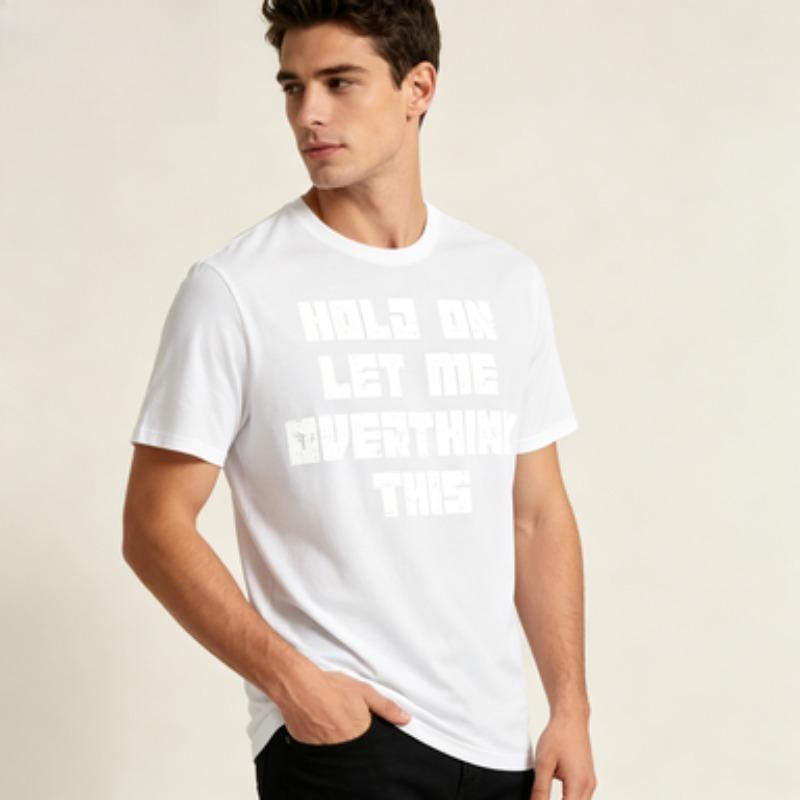 Unisex Modal Tshirt Hold On Let Me Overthink This Funny Sarcastic Print Short Sleeve Crewneck Tee Black White